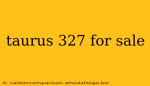 taurus 327 for sale