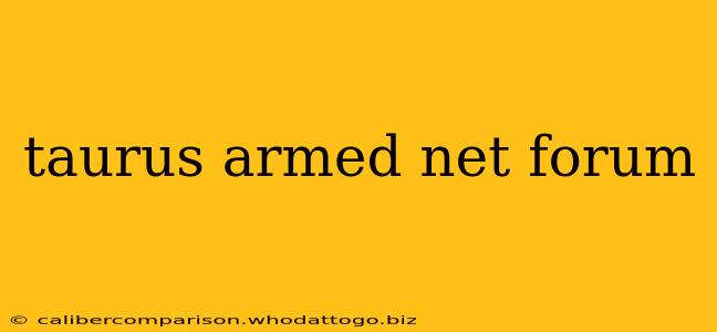 taurus armed net forum