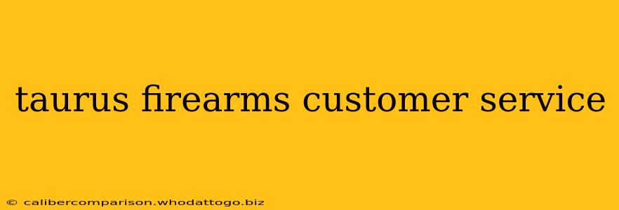 taurus firearms customer service