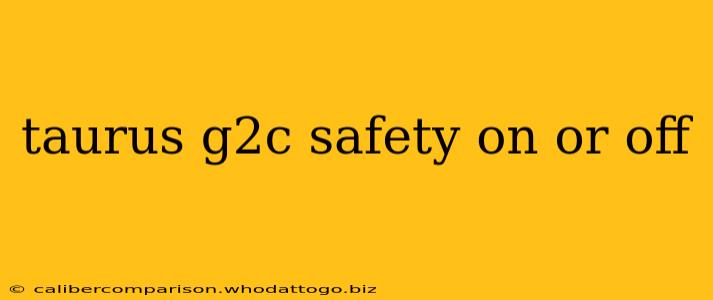 taurus g2c safety on or off