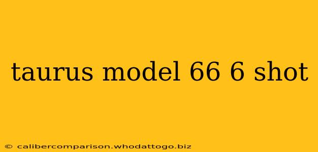 taurus model 66 6 shot