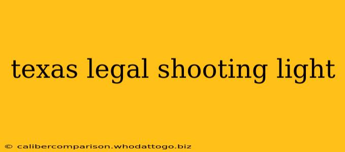 texas legal shooting light