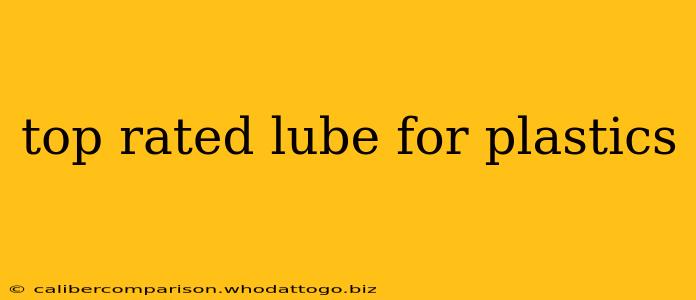 top rated lube for plastics