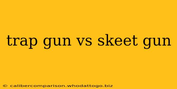 trap gun vs skeet gun