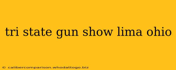 tri state gun show lima ohio