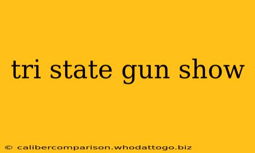 tri state gun show