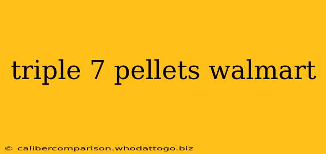 triple 7 pellets walmart