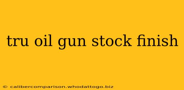 tru oil gun stock finish