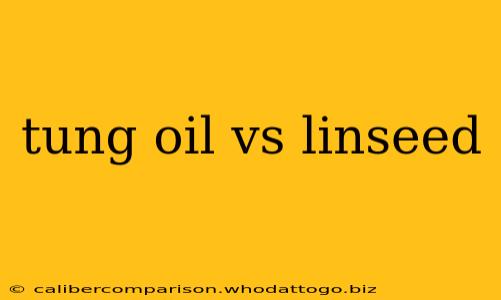 tung oil vs linseed