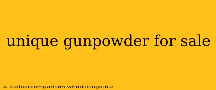 unique gunpowder for sale