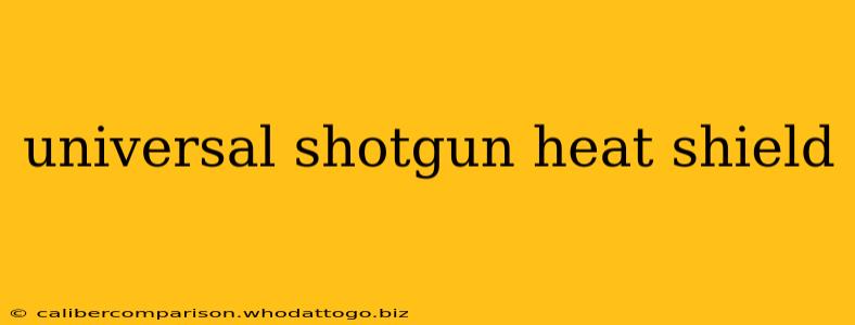 universal shotgun heat shield