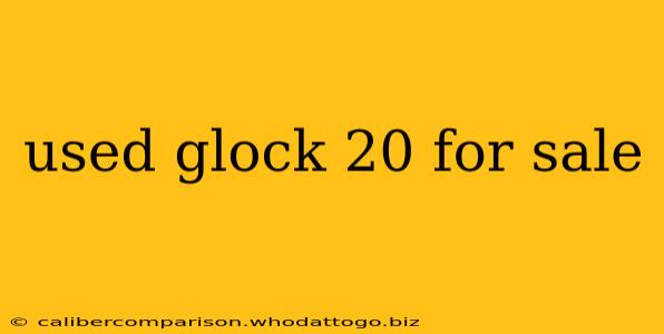 used glock 20 for sale