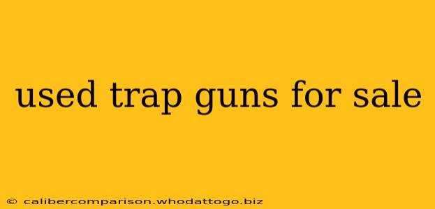 used trap guns for sale