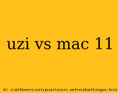 uzi vs mac 11