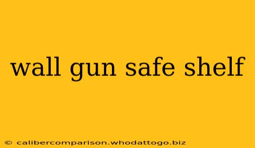 wall gun safe shelf