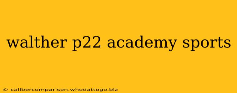 walther p22 academy sports