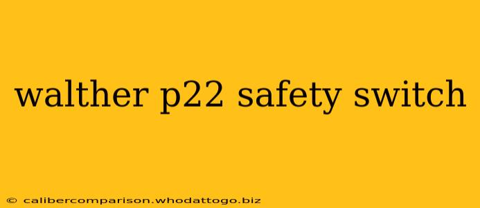 walther p22 safety switch