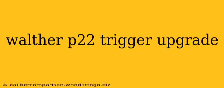 walther p22 trigger upgrade