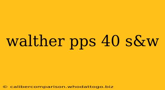 walther pps 40 s&w