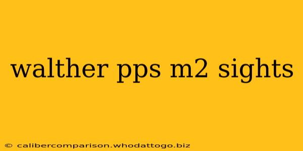 walther pps m2 sights