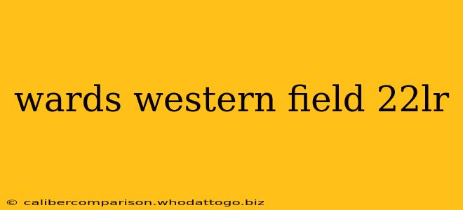 wards western field 22lr