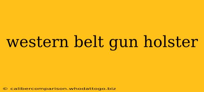 western belt gun holster