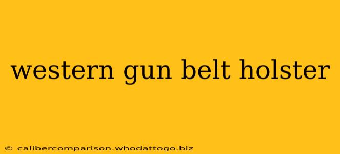 western gun belt holster