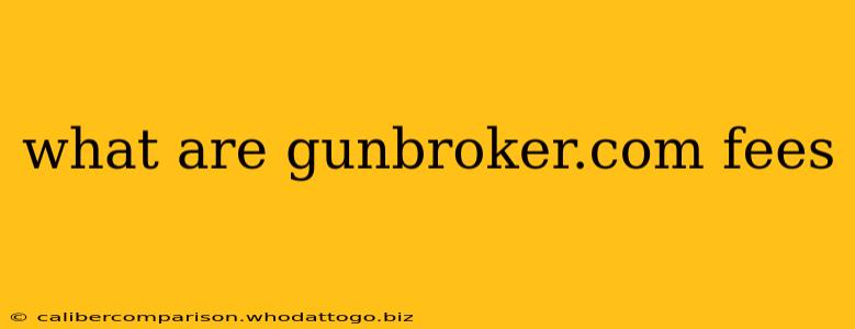 what are gunbroker.com fees