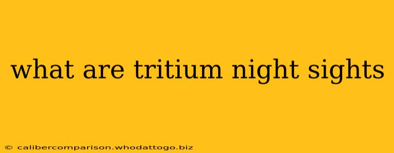 what are tritium night sights