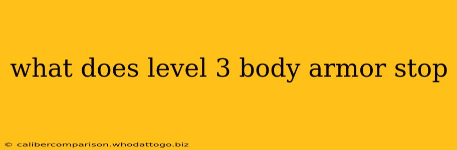 what does level 3 body armor stop