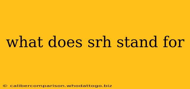 what does srh stand for