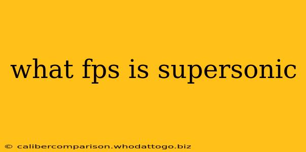 what fps is supersonic