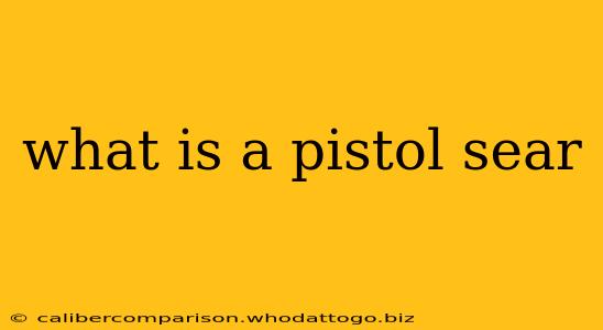 what is a pistol sear