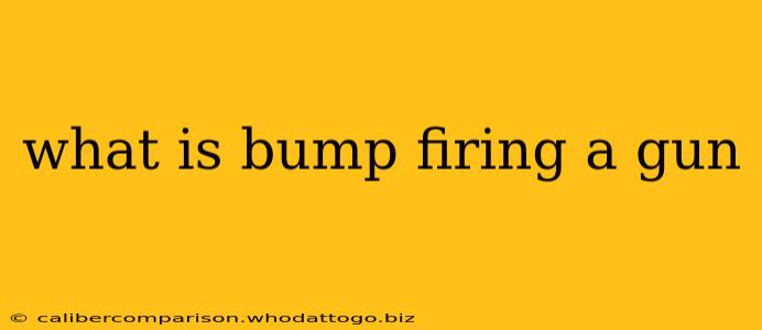 what is bump firing a gun