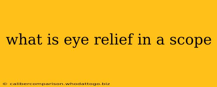 what is eye relief in a scope