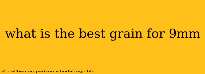 what is the best grain for 9mm