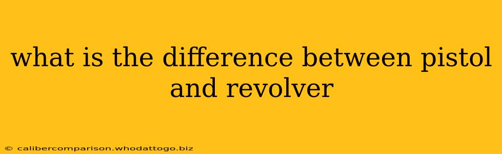 what is the difference between pistol and revolver