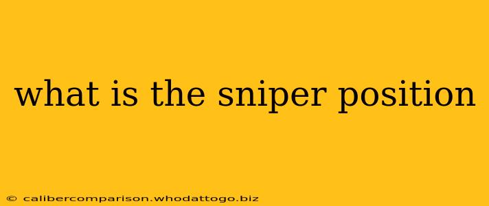 what is the sniper position