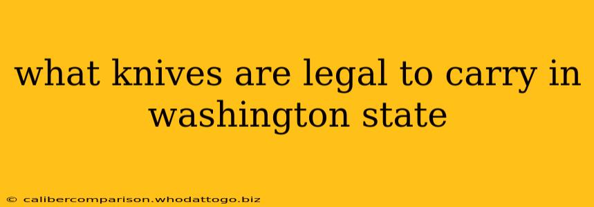 what knives are legal to carry in washington state