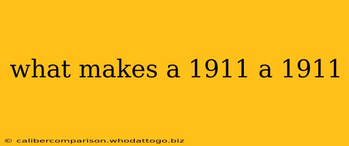 what makes a 1911 a 1911