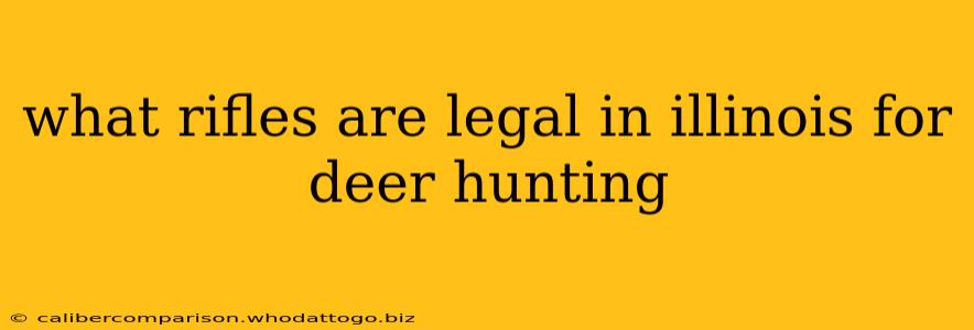 what rifles are legal in illinois for deer hunting