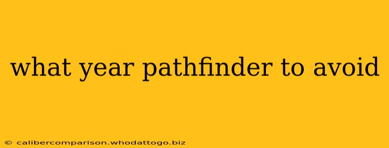 what year pathfinder to avoid