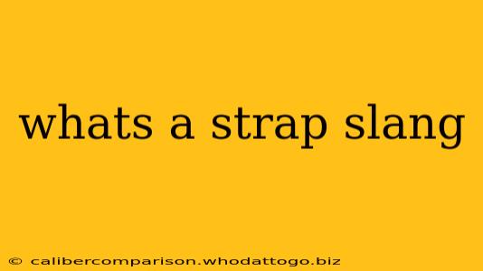 whats a strap slang