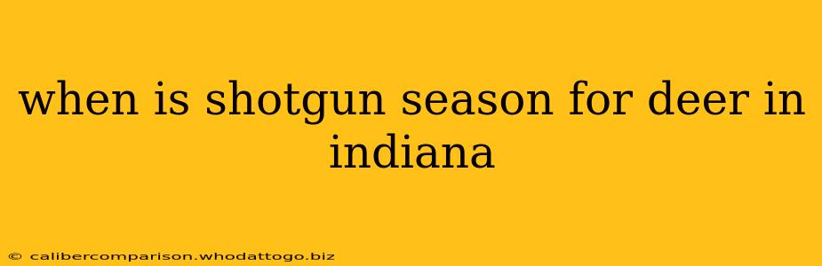 when is shotgun season for deer in indiana