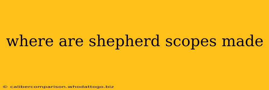 where are shepherd scopes made