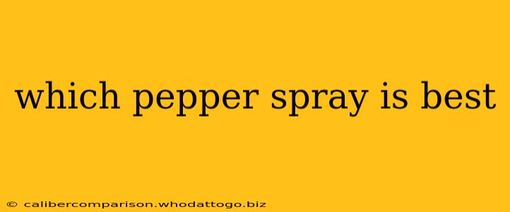 which pepper spray is best