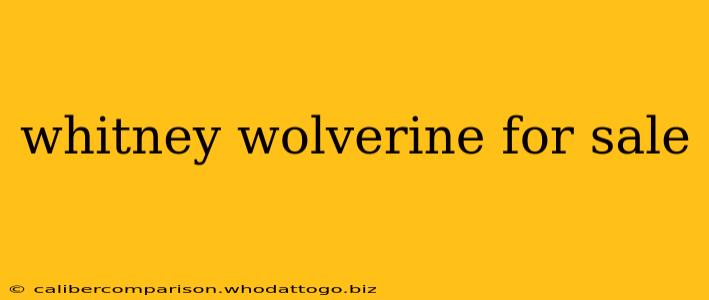 whitney wolverine for sale