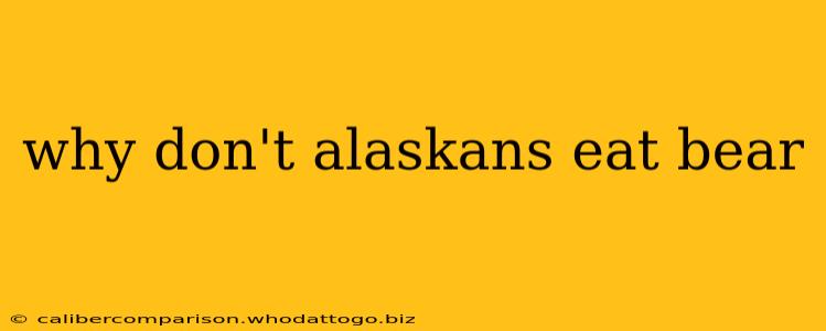 why don't alaskans eat bear