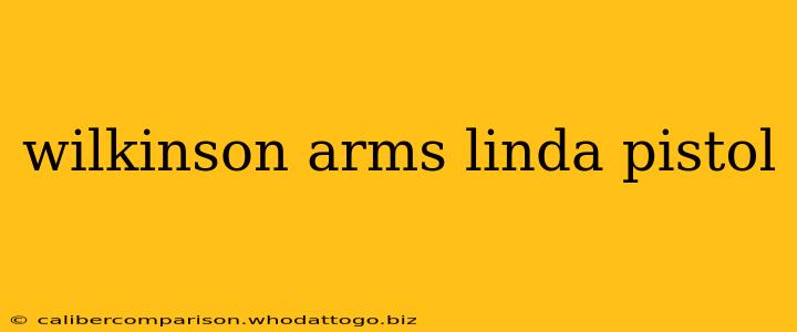 wilkinson arms linda pistol