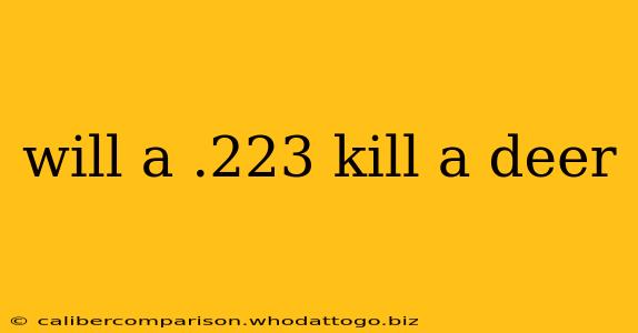 will a .223 kill a deer